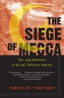 The Siege of Mecca: The 1979 Uprising at Islam's Holiest Shrine Cover Image