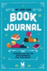 My Very Own Book Journal: A reading log for kids (and grownups) who love books By Jennifer Farley (Illustrator), Ooh Lovely Cover Image