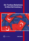 Eu-Turkey Relations in the 21st Century By Jude Davies (Editor) Cover Image