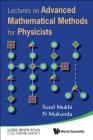 Lectures on Advanced Mathematical Methods for Physicists By N. Mukunda, Sunil Mukhi Cover Image