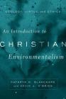 An Introduction to Christian Environmentalism: Ecology, Virtue, and Ethics Cover Image
