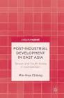 Post-Industrial Development in East Asia: Taiwan and South Korea in Comparison By Min-Hua Chiang Cover Image