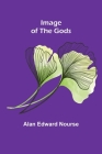 Image of the Gods By Alan Edward Nourse Cover Image