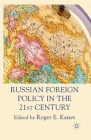 Russian Foreign Policy in the 21st Century By R. Kanet (Editor) Cover Image