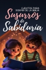 Susurros de Sabiduría: Cuentos para Dormir de la Biblia By Dreamdrift Publishing Cover Image