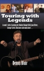 Touring with Legends (hardback): A comic's tale of opening for Rodney Dangerfield, Joan Rivers, George Carlin, Tom Jones and many more... Cover Image