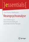 Neuropsychoanalyse: Eine Einführung in Neurowissenschaft Und Psychodynamische Therapie (Essentials) Cover Image