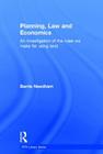 Planning, Law and Economics: The Rules We Make for Using Land (Rtpi Library) Cover Image