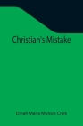 Christian's Mistake By Dinah Maria Mulock Craik Cover Image