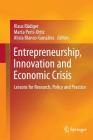 Entrepreneurship, Innovation and Economic Crisis: Lessons for Research, Policy and Practice By Klaus Rüdiger (Editor), Marta Peris Ortiz (Editor), Alicia Blanco González (Editor) Cover Image