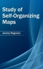 Study of Self-Organizing Maps By Jeremy Rogerson (Editor) Cover Image