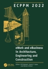 Ecppm 2022 - Ework and Ebusiness in Architecture, Engineering and Construction 2022: Proceedings of the 14th European Conference on Product and Proces By Eilif Hjelseth (Editor), Sujesh F. Sujan (Editor), Raimar J. Scherer (Editor) Cover Image
