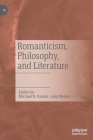 Romanticism, Philosophy, and Literature By Michael N. Forster (Editor), Lina Steiner (Editor) Cover Image