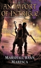 An Import of Intrigue (Maradaine Constabulary #2) By Marshall Ryan Maresca Cover Image