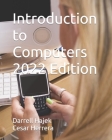 Introduction to Computers 2022 Edition By Cesar Herrera, Darrell Hajek Cover Image