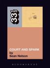 Court and Spark (33 1/3 #40) By Sean Nelson Cover Image