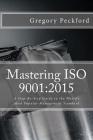 Mastering ISO 9001: 2015: A Step-By-Step Guide to the World's Most Popular Management Standard Cover Image