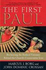The First Paul: Reclaiming the Radical Visionary Behind the Church's Conservative Icon By Marcus J. Borg, John Dominic Crossan Cover Image