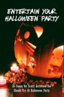 Entertain Your Halloween Party: 25 Funny Yet Scary Activities You Should Try At Halloween Party: Fun Halloween Games Cover Image