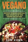 Vegano: Recetas Veganas Asiáticas Para Un Estilo De Vida Vegano Sin Lácteos By Sam Kuma Cover Image