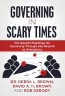 Governing in Scary Times: The Board's Roadmap for Governing Through and Beyond an Emergency Cover Image