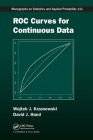 Roc Curves for Continuous Data By Wojtek J. Krzanowski, David J. Hand Cover Image