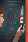 My Lovely Wife By Samantha Downing Cover Image