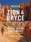 Moon Zion & Bryce: With Arches, Canyonlands, Capitol Reef, Grand Staircase-Escalante & Moab: Hiking, Biking, Scenic Drives (Travel Guide) By W. C. McRae, Judy Jewell Cover Image