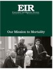 Our Mission To Mortality: Executive Intelligence Review; Volume 43, Issue 28 Cover Image