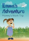 Emma's Adventure: Mommy's Work Trip By Alyssa Kapaona, Bryce Watanabe (Illustrator) Cover Image