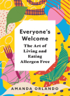 Everyone's Welcome: The Art of Living and Eating Allergen Free Cover Image