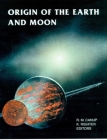 Origin of the Earth and Moon (The University of Arizona Space Science Series) Cover Image