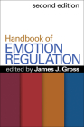 Handbook of Emotion Regulation By James J. Gross, PhD (Editor) Cover Image