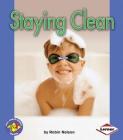 Staying Clean (Pull Ahead Books -- Health) By Robin Nelson Cover Image