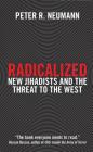 Radicalized: New Jihadists and the Threat to the West Cover Image