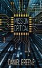 Mission Critical By Daniel Greene Cover Image