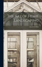 The Art of Home Landscaping Cover Image