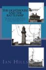 The Lighthouse and the Battleship: The story of the Heugh lighthouse, the battlecruiser Seydlitz and of the events surrounding their brief meeting in By Ian Hills Cover Image
