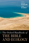 The Oxford Handbook of the Bible and Ecology (Oxford Handbooks) By Hilary Marlow (Editor), Mark Harris (Editor) Cover Image