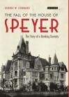 The Fall of the House of Speyer: The Story of a Banking Dynasty Cover Image
