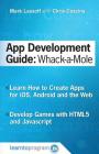 App Development Guide: Wack-A Mole: Learn App Develop By Creating Apps for iOS, Android and the Web Cover Image