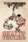 Really Trulies: A Little Book of Verses and True Stories By Adelaide Bee Evans Cover Image
