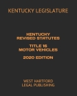 Kentucky Revised Statutes Title 16 Motor Vehicles 2020 Edition: West Hartford Legal Publishing Cover Image