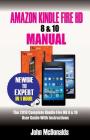 Amazon Kindle Fire HD 8 & 10 Manual: 2018 Complete Kindle Fire HD 8 & 10 User Guide with Instructions By John McDonalds Cover Image