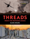 Threads: From the Refugee Crisis By Kate Evans Cover Image