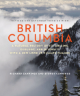 British Columbia: A Natural History of Its Origins, Ecology, and Diversity with a New Look at Climate Change By Richard Cannings, Sydney Cannings Cover Image