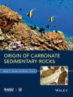 Origin of Carbonate Sedimentary Rocks (Wiley Works) By Noel P. James, Brian Jones Cover Image