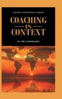 Coaching in Context: Helping Others Reach Higher By Wil Chevalier Cover Image