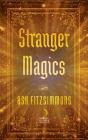 Stranger Magics By Ash Fitzsimmons Cover Image