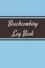 Beachcombing Log Book: Beachcomber's Log Book for Collecting and Recording Seashells, Sea Glass, and Other Artifacts (Plain Cover) By Dirt Living Cover Image